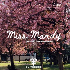Miss Mandy - MOSES CGB X Demi Mulla {TeeBee Refix}
