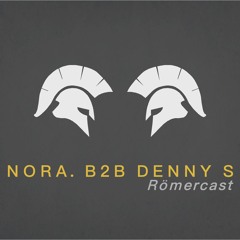 nora. b2b Denny S - Römercast
