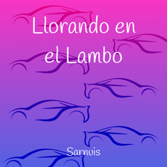 Llorando en el Lambo