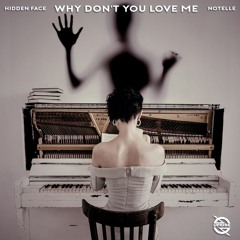 Hidden Face - Why Don't You Love Me (feat. Notelle)