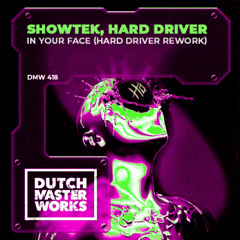 Showtek & Hard Driver - In Your Face (Hard Driver Rework)
