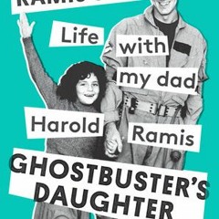 DOWNLOAD Ghostbuster's Daughter: Life with My Dad, Harold Ramis Violet Ramis Stiel eBook