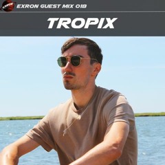 Exron Exclusive Guest Mix 018: Tropix