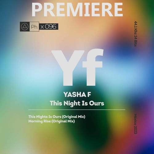 Yasha F - This Night Is Ours (Original Mix)