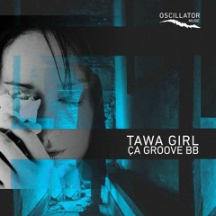 Tawa Girl - Au Lever Du Soleil (original Mix) Oscillator Music