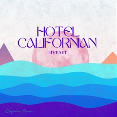 Elysian Moon LIVE at Hotel Californian "Sunset Sessions" August 2025