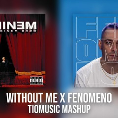 Without me x Fenomeno (TioMusic Mashup)