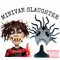 MINIVAN SLAUGHTER (FEAT.GUAP SENSEI) (PROD.MUD/ZEEROXX)