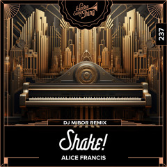 Alice Francis - Shake! (DJ Mibor Remix) // Electro Swing Thing #237