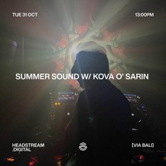 SUMMERSOUND w/ KOVA O' SARIN - Tuesday 31st October