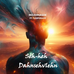 MojoMagik ft. Lesperado - Seh-heh Dahnsehvlehn