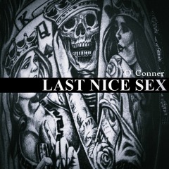 O' Conner - Last Nice Sex