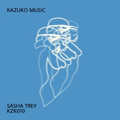Sasha Trey | Kak-to Raz (Original Mix) | KZK010