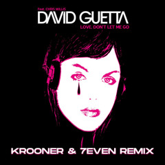 DAVID GUETTA - LOVE DONT LET ME GO (KROONER & 7EVEN REMIX)