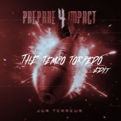Jur terreur - prepare 4 impact [THE tempo torpedo EDIT] (FREE DL)