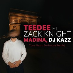 Zack Knight ft DJ Kazz & Madina - Tune Nazro Se (House Remix)