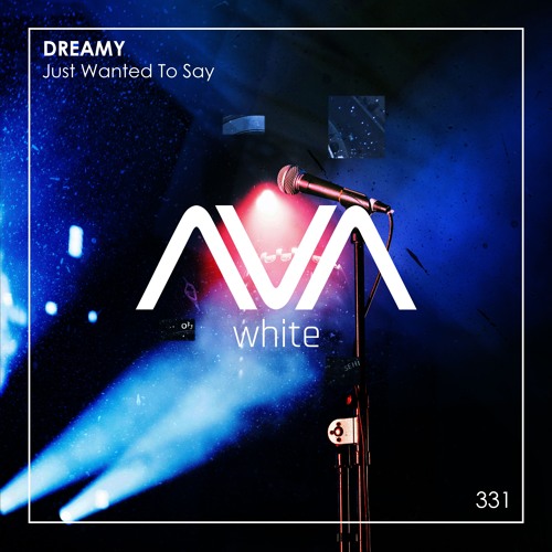 AVAW331 - Dreamy - Just Wanted To Say