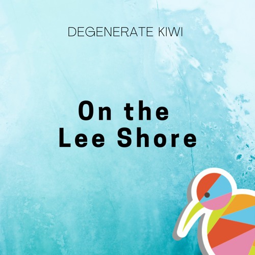 Stream On The Lee Shore by Degenerate Kiwi Listen online for free on