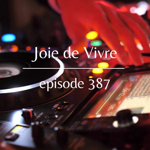 Joie de Vivre - Episode 387