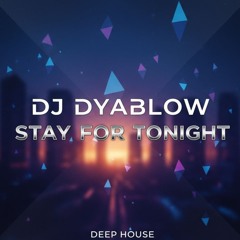 Stay For Tonight - (Deep House Original MIX)
