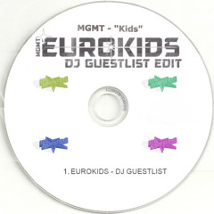 Eurokids | Free Download (MGMT Kids - DJ GUESTLIST Edit)