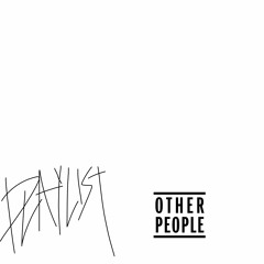 Other People Releases Playlist