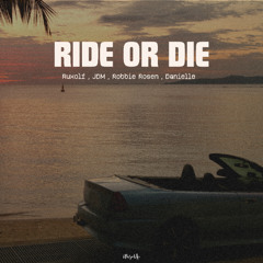 Ruxolf , JDM , Robbie Rosen , Danielle - Ride Or Die