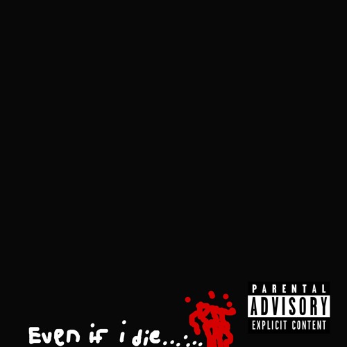 even if i die.. (explicit) (prod. deathw!sh)