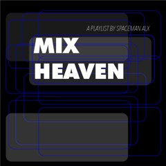 Mix heaven