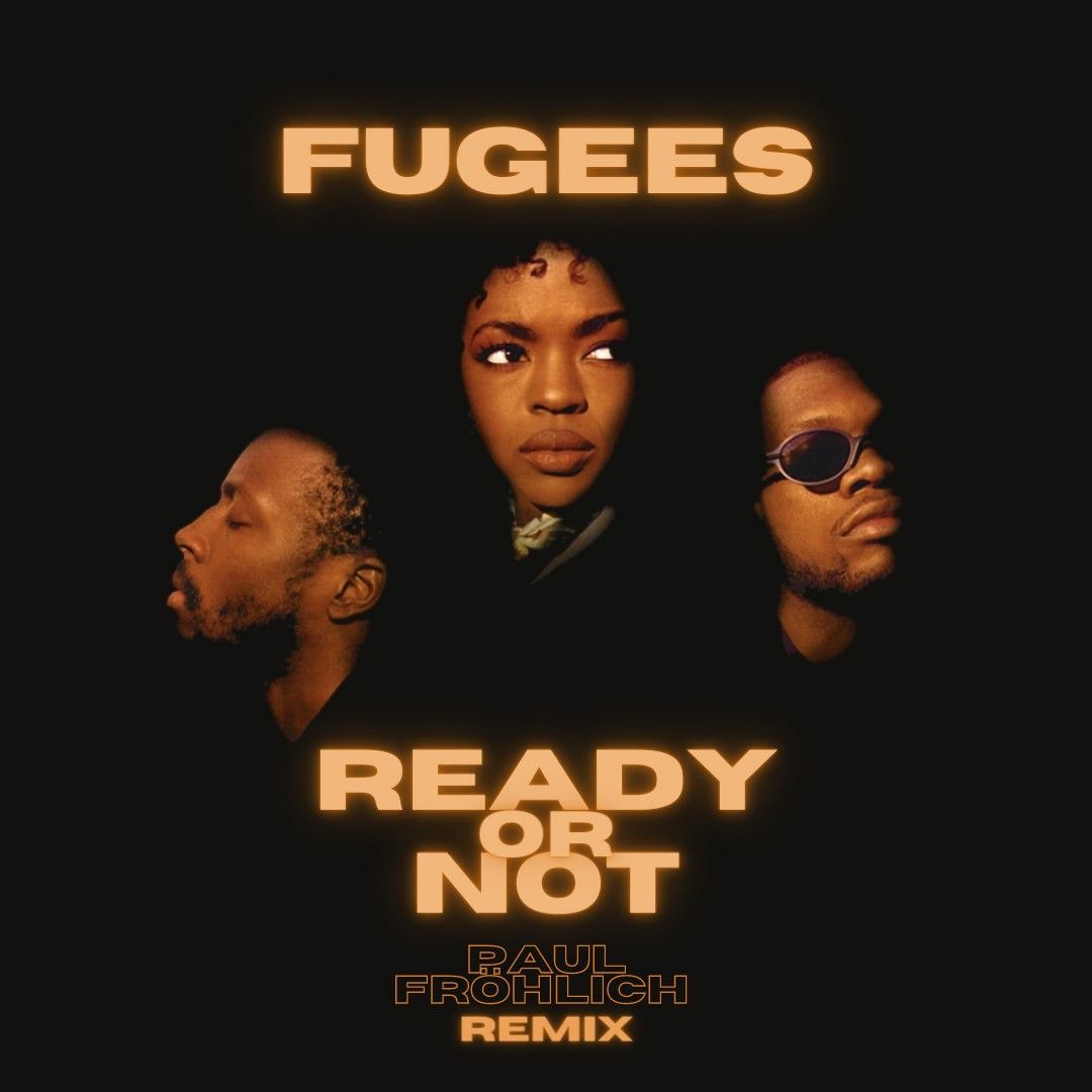 Stream Fugees - Ready Or Not - Paul Fröhlich Remix by Paul
