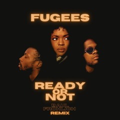 Fugees - Ready Or Not - Paul Fröhlich Remix