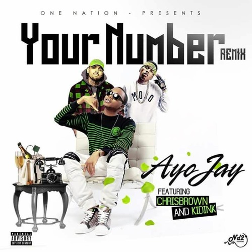 Your Number Stream Ayo Jay - Your Number Ft. Chris Brown, Fetty Wap & Kid Ink (EPS ...