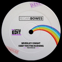 Beverly Knight - Keep This Fire Burning (Regan Bowes Funked Up Edit) *Free Download*