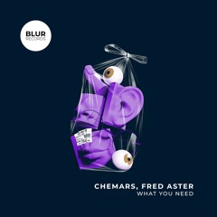 PREMIERE: Fred Aster, Chemars - What You Need [Blur Records]
