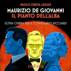 Audiolibro gratis 🎧 : Il Pianto Dell’alba, Di Maurizio De Giovanni