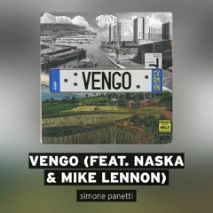 VENGO (feat. Simone panetti x Naska x Mike Lennon)