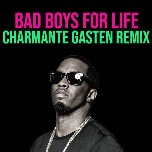P. Diddy - Bad Boys For Life (Charmante Gasten Remix)