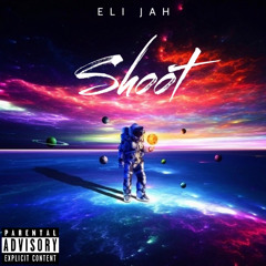 Eli Jah - Shoot