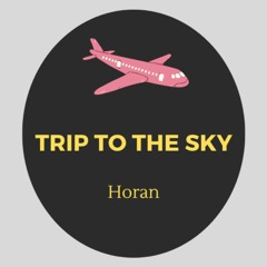Horan - Trip To The Sky (Original Mix)