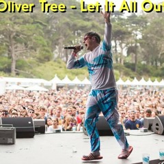 Oliver Tree - Let It All Out