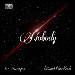 El Gwapo FT Osamabeenrich-Nobody