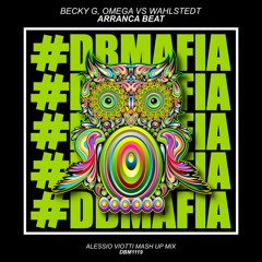 Becky G, Omega Vs Wahlstedt - Arranca Beat  (Alessio Viotti Mash Up Mix) [BUY=FREE DOWNLOAD]