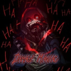 (Dusttale) Damage Maniac
