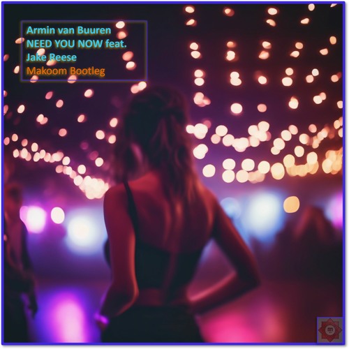Need You Now Makoom Bootleg