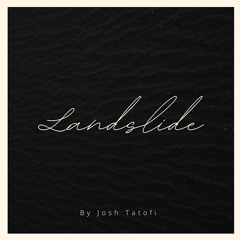 Josh Tatofi - Landslide