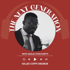 Ep. 1686 Giulia Stocchetti Interviews Gilles Coffi Degboe | The Next Generation