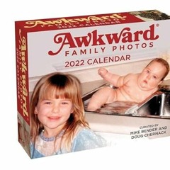 Get [EBOOK EPUB KINDLE PDF] Awkward Family Photos 2022 Day-to-Day Calendar by  Mike B