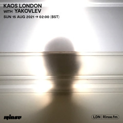 KAOS London with Yakovlev - 15 August 2021