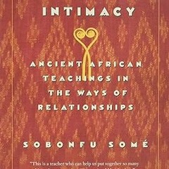 ^Pdf^ The Spirit of Intimacy: Ancient African Teachings in the Ways of Relationships