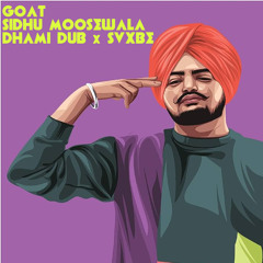 GOAT | Sidhu Moosewala | Prod. By DHAMI DUB x SVXBE